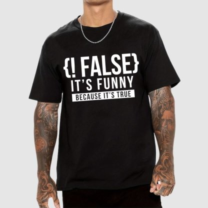 !False Programmer Coding Code Coder Geek T-Shirt