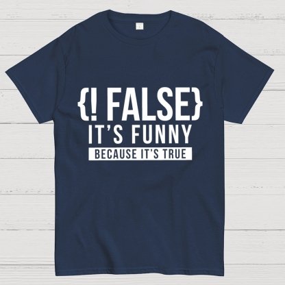 !False Programmer Coding Code Coder Geek T-Shirt